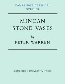 Minoan Stone Vases (Cambridge Classical Studies)