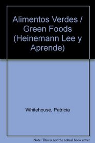 Alimentos Verdes / Green Foods (Heinemann Lee y Aprende) (Spanish Edition)