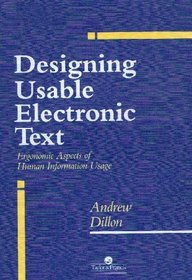 Designing Usable Electronic Text: Ergonomic Aspects of Human Information Usage