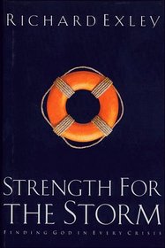 Strength for the Storm: Finding God in Every Crisis