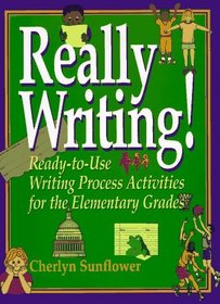 Really Writing!: Ready-to-Use Writing Process Activities for the Elementary Grades