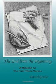 The End from the Beginning: A Midrash on the First Three Verses