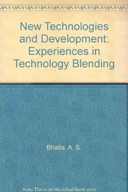 New Technologies and Development: Experiences in Technology Blending