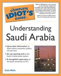 Complete Idiot's Guide to Understanding Saudi Arabia (The Complete Idiot's Guide)