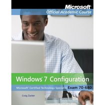70-680: Windows 7 Configuring with Lab Manual and MOAC Labs Online (Microsoft Official Academic Course)
