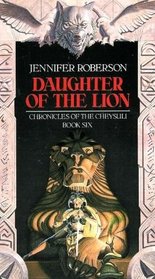 Daughter of the Lion (Chronicles of the Cheysuli, Bk 6)