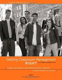 Getting Classroom Management RIGHT: Guided Discipline and Personalized Support in Secondary Schools (In the Partners in Learning Series)