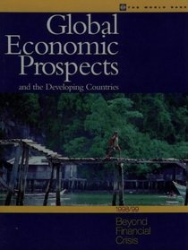 Global Economic Prospects and the Developing Countries 1998/99 : Beyond Financial Crisis (Annual)