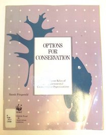 Options for Conservation: The Different Roles of Nongovernmental Conservation Organizations