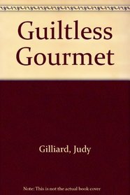 Guiltless Gourmet (The Wellness and nutrition library)