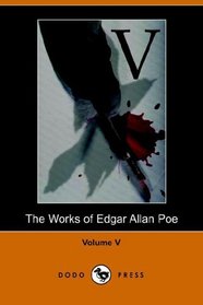 Works of Edgar Allan Poe - Volume 5 (Dodo Press)