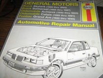 Haynes Repair Manual: General Motors Buick Skylark (1986 thru 1995) Buick Somerset (1985-1987) Oldsmobile Achieva (1992-1995) Oldsmobile Calais (1985-1991) Pontiac Grand Am (1985-1995)