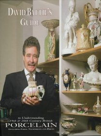 David Battie's Guide to Understanding 19th & 20th Century British Porcelain: Including Fakes, Techniques and Prices (Antique Collector's Club)