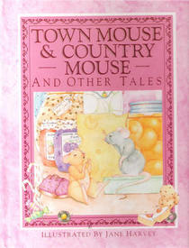 Town Mouse & Country Mouse and Other Tales