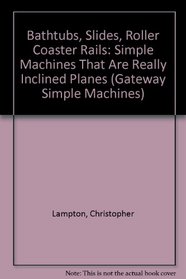 Bathtubs,Slides,Roller (Gateway Simple Machines)