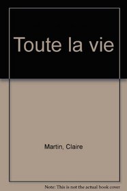 Toute la vie (French Edition)