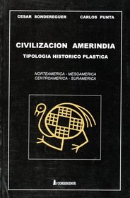 Civilizacion Amerindia.  Tipologia Historico Plastica (Spanish Edition)