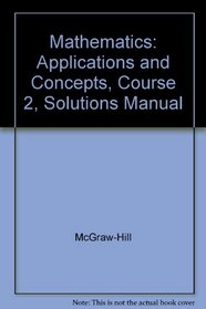 Mathematics: Applications and Concepts, Course 2, Solutions Manual