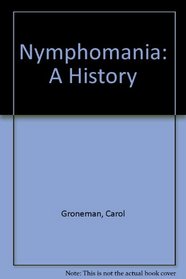 Nymphomania: A History
