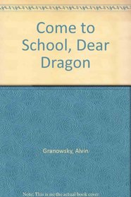 Come to School, Dear Dragon