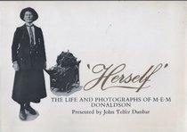 Herself: The Life and Photographs of M E M Donaldson
