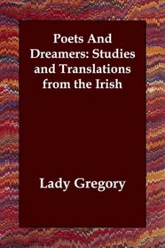 Poets And Dreamers: Studies and Translations from the Irish