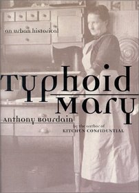 Typhoid Mary : An Urban Historical