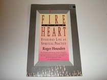 Fire in the Heart: Everyday Life As Spiritual Practice