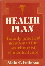Health plan: The only practical solution to the soaring cost of medical care