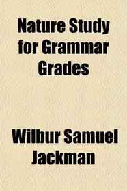 Nature Study for Grammar Grades