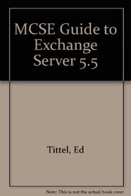 MCSE Guide to Microsoft Exchange Server 5.5