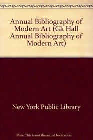 Annual Bibliography of Modern Art: 1997 (Gk Hall Annual Bibliography of Modern Art)