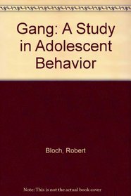 Gang: A Study in Adolescent Behavior