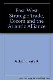 East-West Strategic Trade, Cocom and the Atlantic Alliance