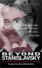 Beyond Stanislavsky: A Psycho-Physical Approach to Actor Training