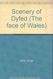 Scenery of Dyfed (The Face of Wales series ; no. 3)