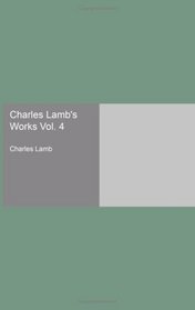 Charles Lamb's Works Vol. 4