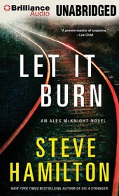 Let It Burn (Alex McKnight, Bk 10) (Audio CD) (Unabridged)