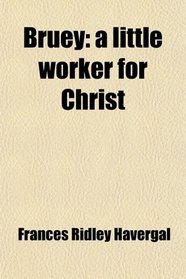 Bruey: a little worker for Christ