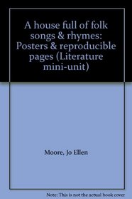 A house full of folk songs & rhymes: Posters & reproducible pages (Literature mini-unit)