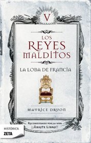 Los Reyes Malditos V. La Loba De Francia (Los Reyes Malditos/ the Acursed Kings) (Spanish Edition)