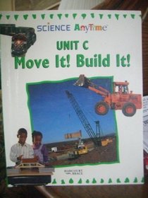 Science Anytime Unit C Move It! Build It!