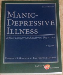 Manic-Depressive Illness Bipolar Disorders and Recurrent Depression Volume I, (Volume I)