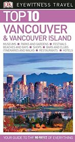 Top 10 Vancouver and Vancouver Island (DK Eyewitness Travel Guide)