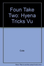 Foun Take Two: Hyena Tricks Vu (Take two books)