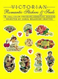 Victorian Romantic Stickers and Seals : 78 Full-Color Pressure-Sensitive Designs (Stickers)
