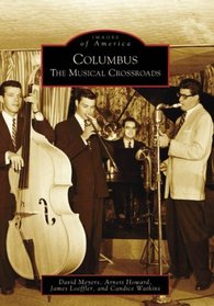 Columbus: The Musical Crossroads (OH) (Images of America)