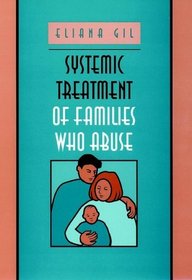 Systemic Treatment of Families Who Abuse (Jossey Bass Social and Behavioral Science Series)