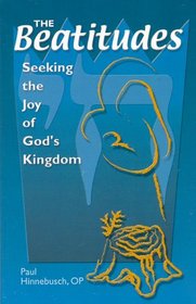 Beatitudes: Seeking the Joyof Gods Kingdom