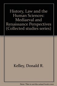 History, Law and the Human Sciences: Mediaeval and Renaissance Perspectives (Variorum reprint)